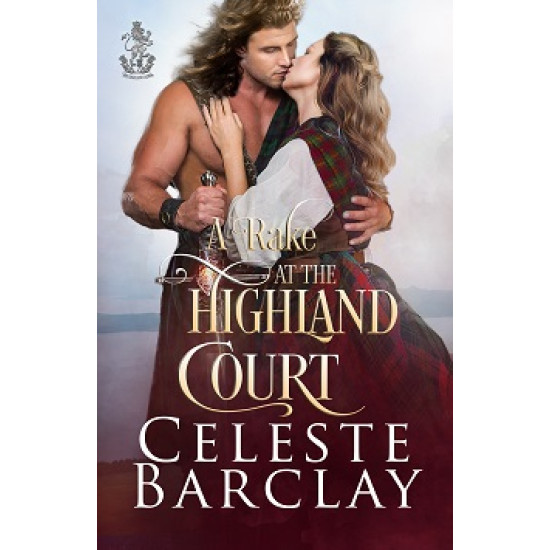 A Rake at the Highland Court, The Highland Ladies Book 5