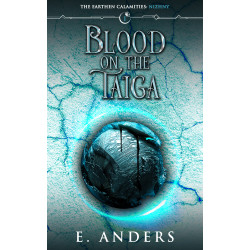 Blood on the Taiga: The Earthen Calamities: Nizhny Book 1