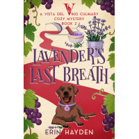 Lavender's Last Breath: A Vista del Vino Culinary Cozy Mystery