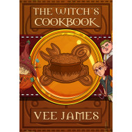 The Witch's Cookbook: Tales of Faerie, Book One